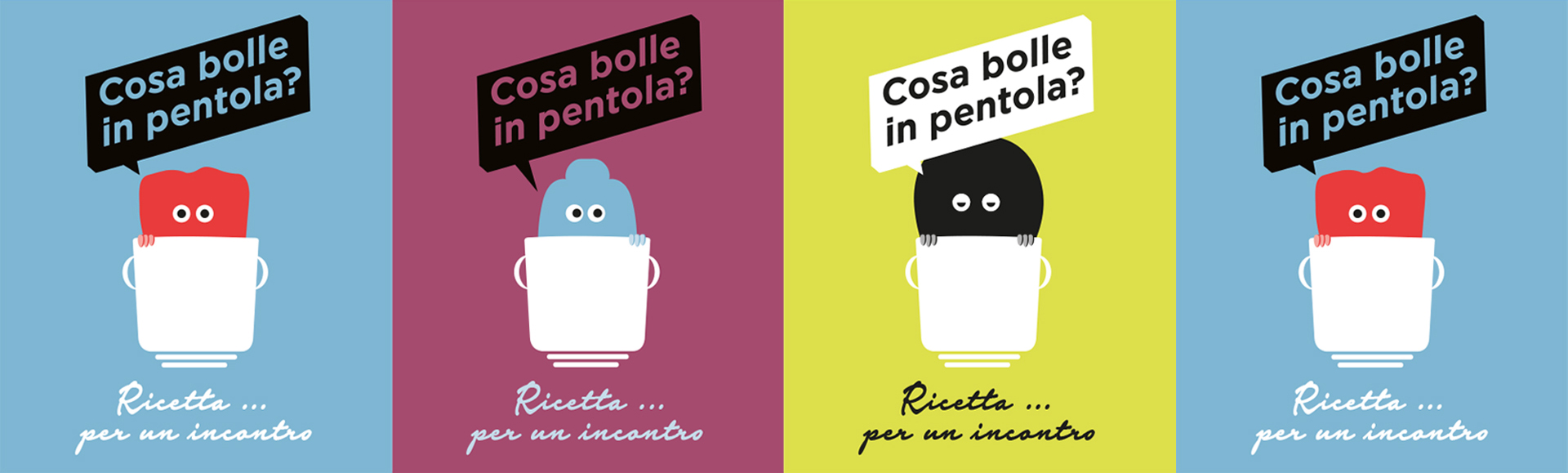 Immagine grafica. Cosa bolle in pentola? Ricetta… per un incontro. Più riquadri, ciascuno con una tazzina da cui sbuca un essere immaginario, forma tonda e occhi.